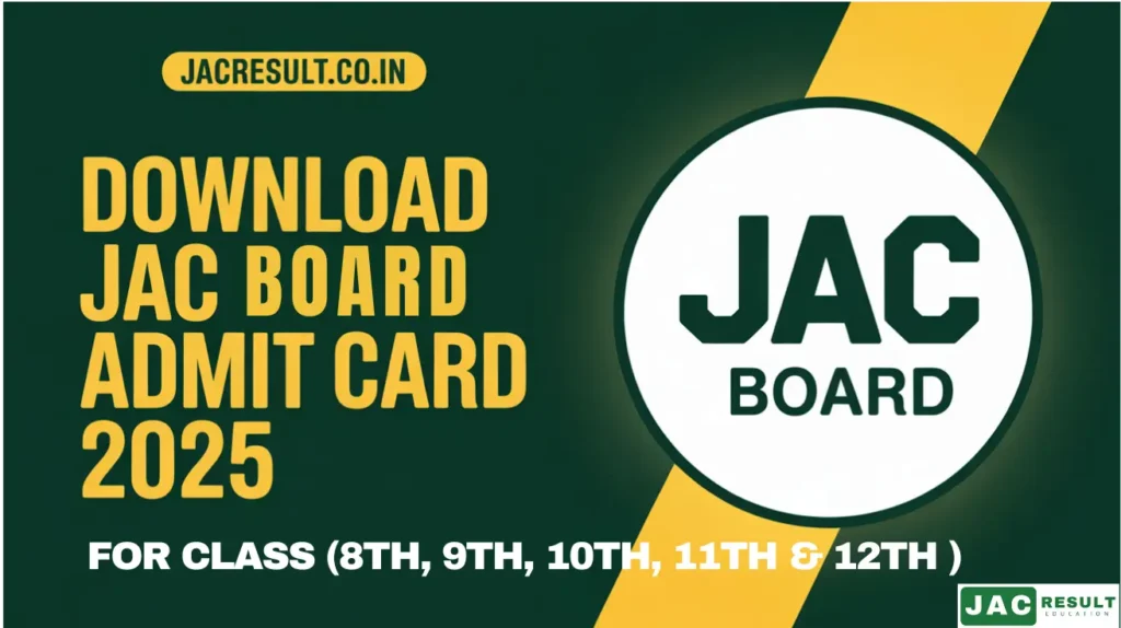 Download JAC Board Admit Card 2025 1 Download JAC Board Admit Card 2025 for Class 8th, 9th, 10th, 11th and 12th at jacresult.co.in – Jharkhand Board