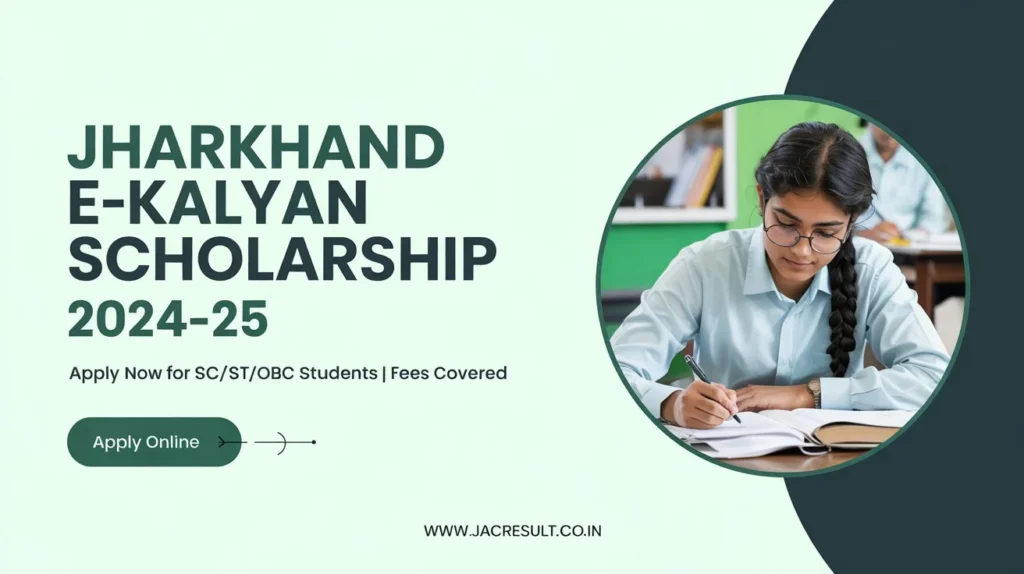 e Kalyan Jharkhand Scholarship 2024-25: Apply Online, Eligibility & Last Date 1 Jharkhand e Kalyan Jharkhand Scholarship 2024-25 banner featuring a focused girl student in school uniform writing in a notebook, with Apply Online button and website jacresult.co.in.