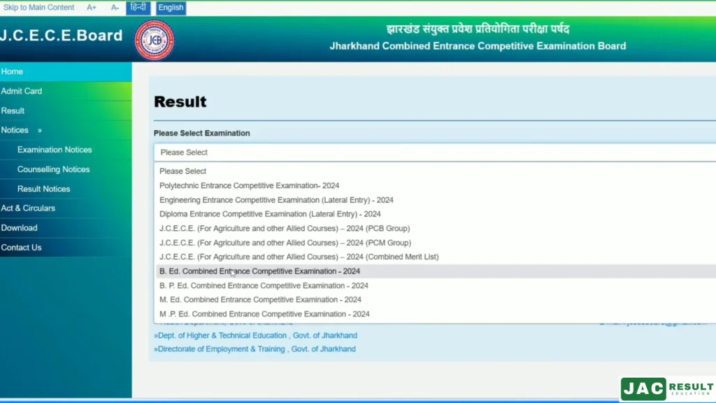 Jharkhand B.Ed Result 2025: Declared Soon at jceceb.jharkhand.gov.in 3 Choose your exam from the dropdown to view your JCECEB 2024 result online on the official portal."