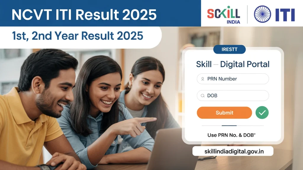 NCVT ITI Result 2025: Check CBT & Practical ITI Result @ skillindiadigital.gov.in 1 NCVT ITI Result 2025 – Students checking 1st and 2nd year ITI results online at Skill India Digital Portal using PRN number and date of birth on skillindiadigital.gov.in"